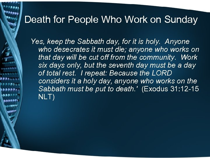 Death for People Who Work on Sunday Yes, keep the Sabbath day, for it