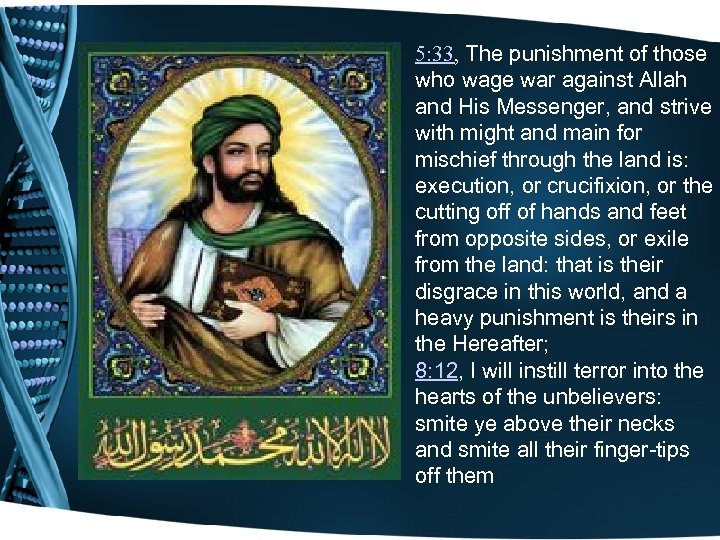 5: 33, The punishment of those who wage war against Allah and His Messenger,