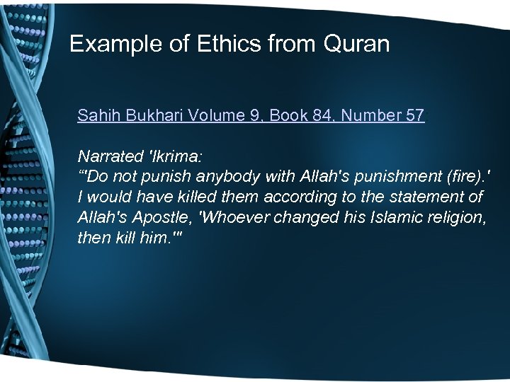 Example of Ethics from Quran Sahih Bukhari Volume 9, Book 84, Number 57: Narrated