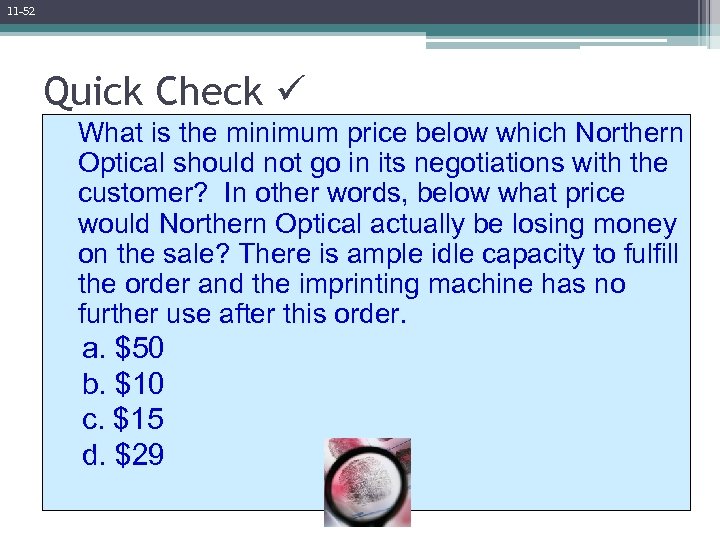 11 -52 Quick Check What is the minimum price below which Northern Optical should