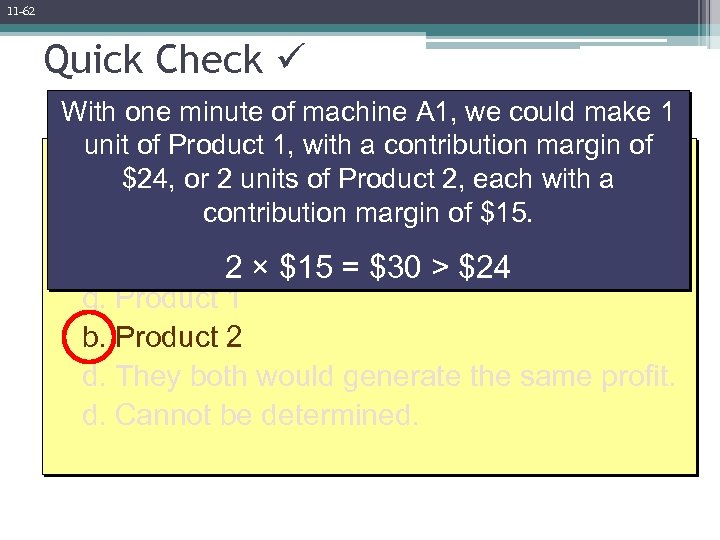 11 -62 Quick Check With one minute of machine A 1, we could make