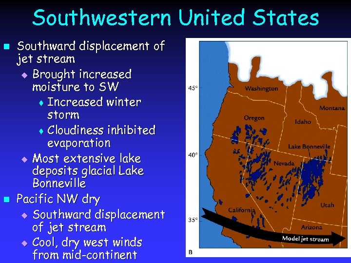Southwestern United States n n Southward displacement of jet stream u Brought increased moisture