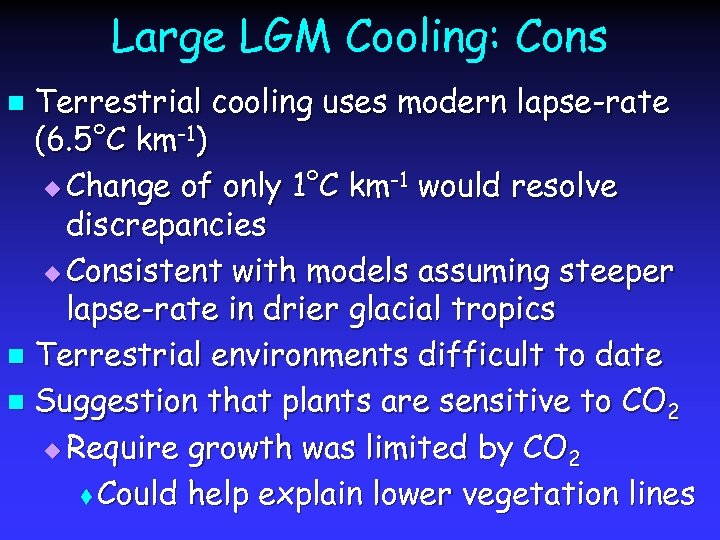 Large LGM Cooling: Cons Terrestrial cooling uses modern lapse-rate (6. 5°C km-1) u Change