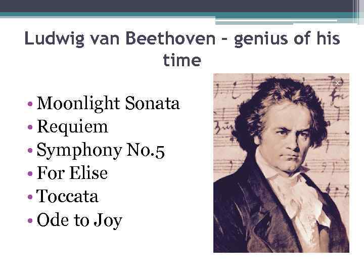 Ludwig van Beethoven – genius of his time • Moonlight Sonata • Requiem •