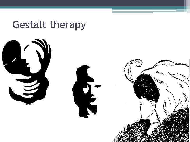 Gestalt therapy 