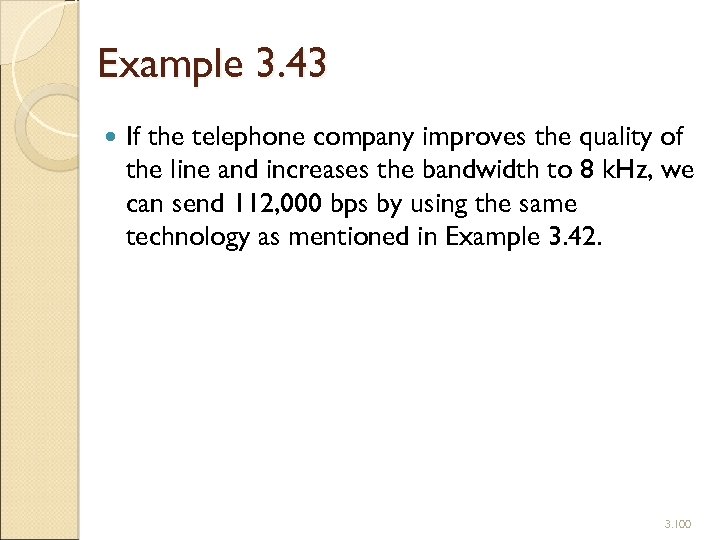 Example 3. 43 If the telephone company improves the quality of the line and