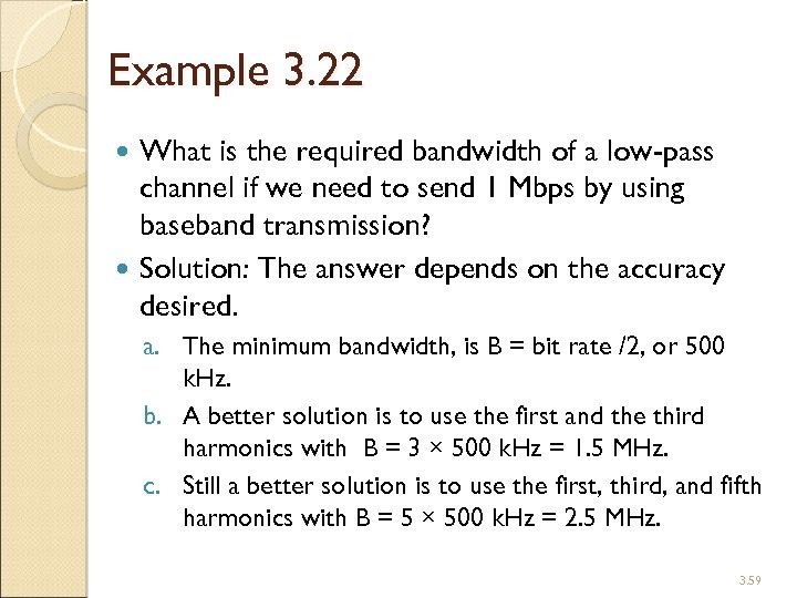 Example 3. 22 What is the required bandwidth of a low-pass channel if we