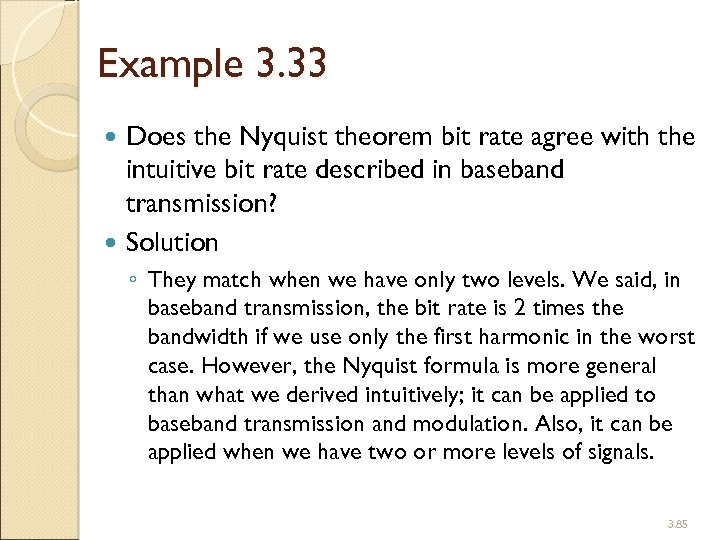 Example 3. 33 Does the Nyquist theorem bit rate agree with the intuitive bit