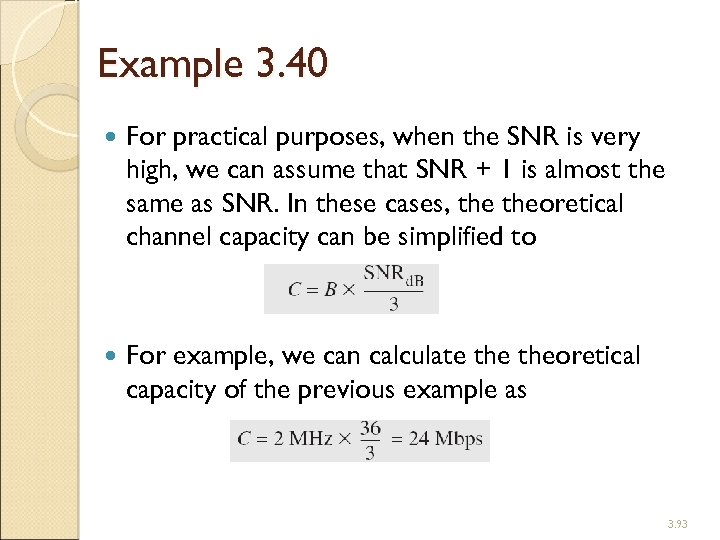 Example 3. 40 For practical purposes, when the SNR is very high, we can