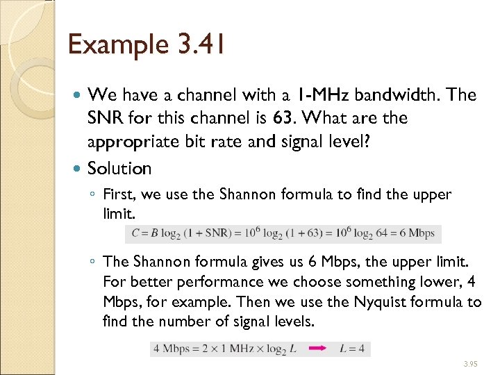 Example 3. 41 We have a channel with a 1 -MHz bandwidth. The SNR