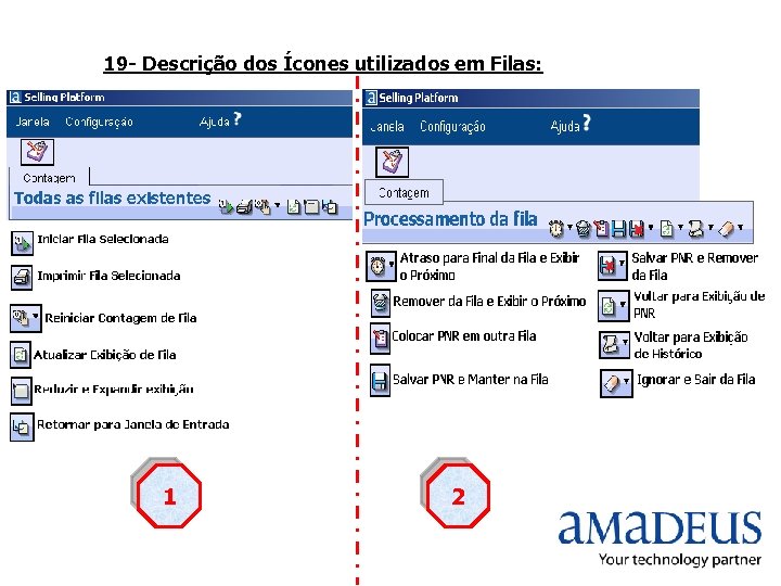 19 - Descrição dos Ícones utilizados em Filas: 1 2 