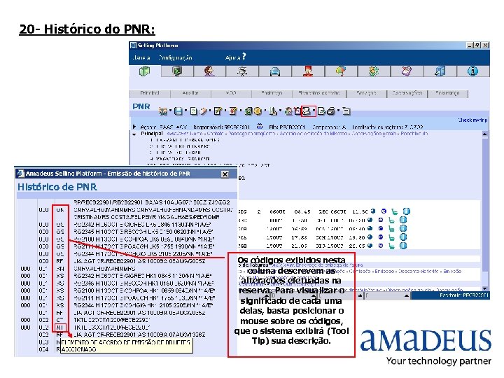 20 - Histórico do PNR: Os códigos exibidos nesta coluna descrevem as alterações efetuadas