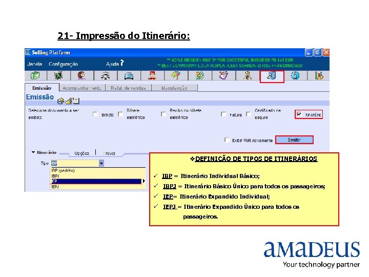 21 - Impressão do Itinerário: DEFINIÇÃO DE TIPOS DE ITINERÁRIOS ü IBP = Itinerário