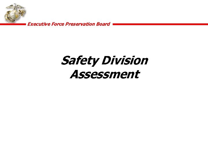 Executive Force Preservation Board Safety Division Assessment 