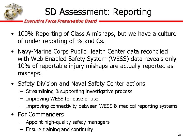SD Assessment: Reporting Executive Force Preservation Board • 100% Reporting of Class A mishaps,