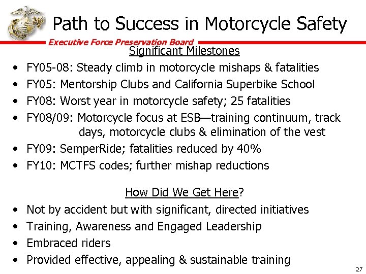 Path to Success in Motorcycle Safety Executive Force Preservation Board • • Significant Milestones