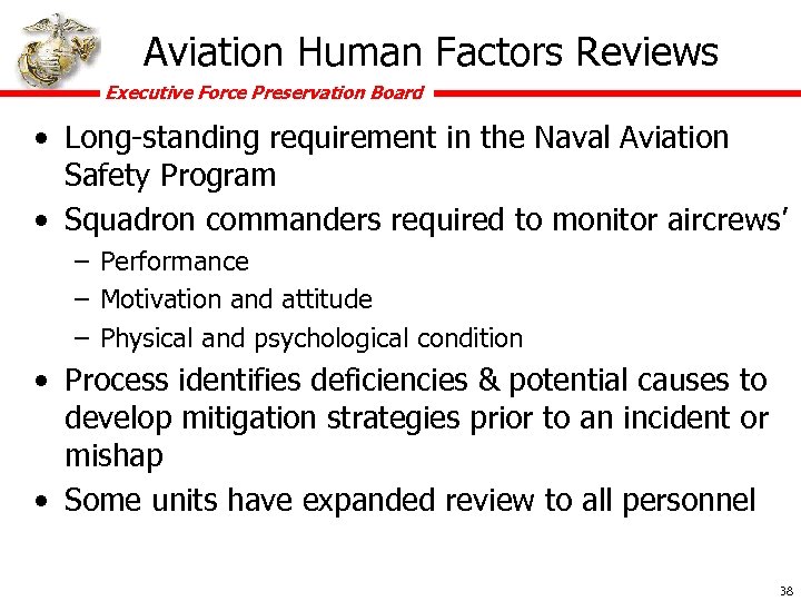Aviation Human Factors Reviews Executive Force Preservation Board • Long-standing requirement in the Naval