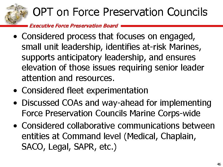 OPT on Force Preservation Councils Executive Force Preservation Board • Considered process that focuses