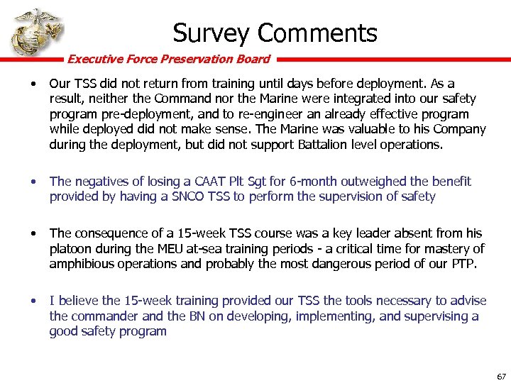 Survey Comments Executive Force Preservation Board • Our TSS did not return from training