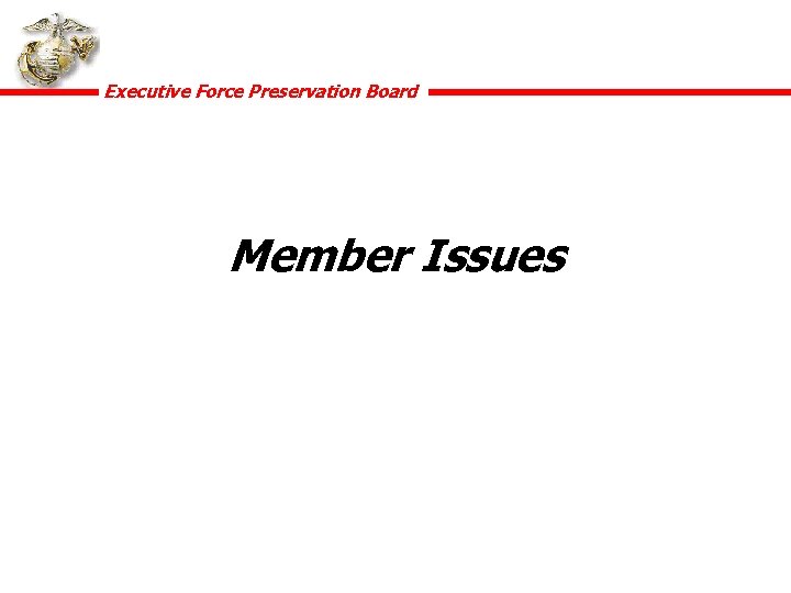Executive Force Preservation Board Member Issues 