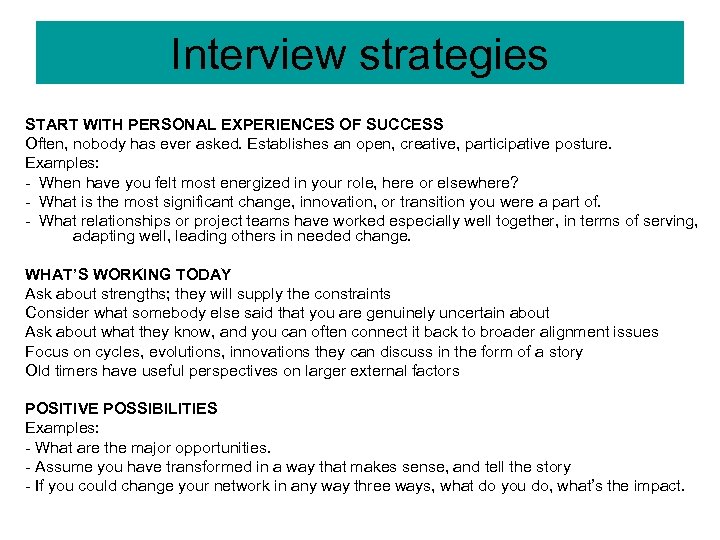 Interview strategies START WITH PERSONAL EXPERIENCES OF SUCCESS Often, nobody has ever asked. Establishes