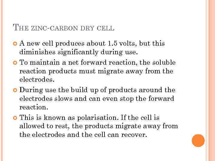 THE ZINC-CARBON DRY CELL A new cell produces about 1. 5 volts, but this