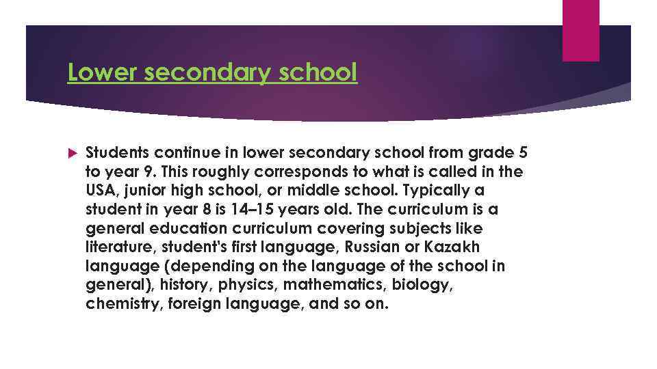 Lower secondary school Students continue in lower secondary school from grade 5 to year