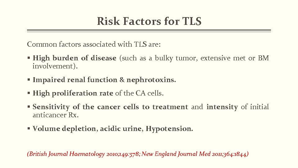 Risk Factors for TLS Common factors associated with TLS are: § High burden of