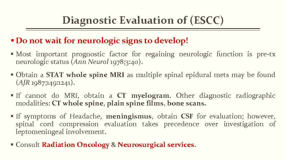 Diagnostic Evaluation of (ESCC) § Do not wait for neurologic signs to develop! §