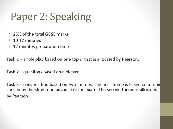 Paper 2: Speaking • 25% of the total GCSE marks • 10 -12 minutes