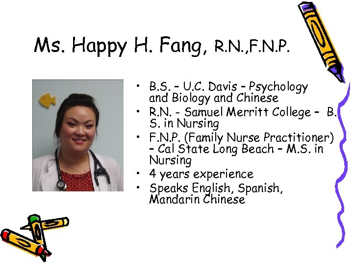Ms. Happy H. Fang, R. N. , F. N. P. • B. S. –
