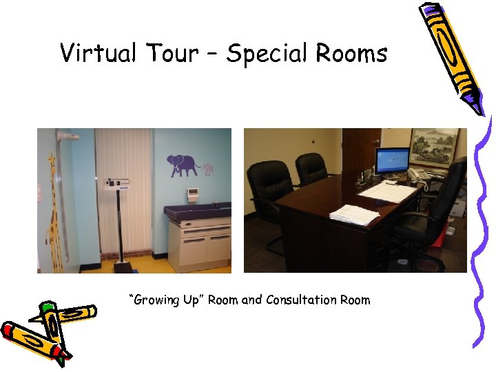 Virtual Tour – Special Rooms “Growing Up” Room and Consultation Room 