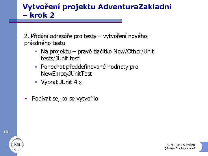 Vytvoření projektu Adventura. Zakladni – krok 2 2. Přidání adresáře pro testy – vytvoření