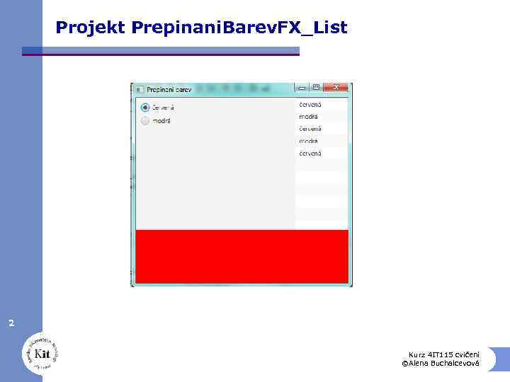 Projekt Prepinani. Barev. FX_List 2 Kurz 4 IT 115 cvičení ©Alena Buchalcevová 