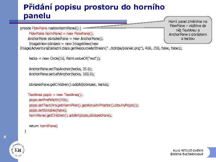 Přidání popisu prostoru do horního panelu Horní panel změníme na Flow. Pane – vložíme