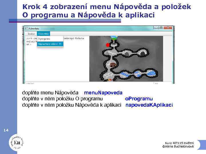 Krok 4 zobrazení menu Nápověda a položek O programu a Nápověda k aplikaci doplňte