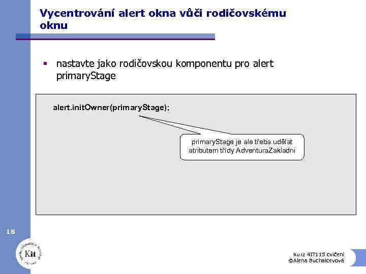 Vycentrování alert okna vůči rodičovskému oknu § nastavte jako rodičovskou komponentu pro alert primary.