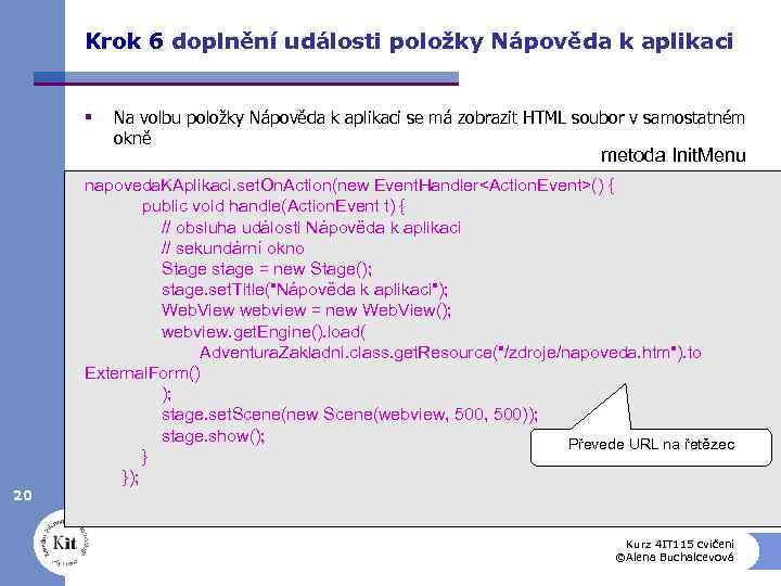 Krok 6 doplnění události položky Nápověda k aplikaci § Na volbu položky Nápověda k