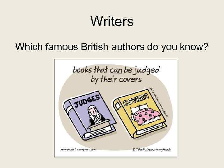 Writers Which famous British authors do you know? 