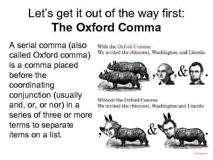 Let’s get it out of the way first: The Oxford Comma A serial comma