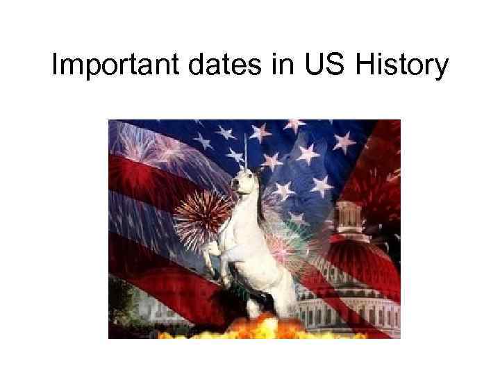 Important dates in US History 