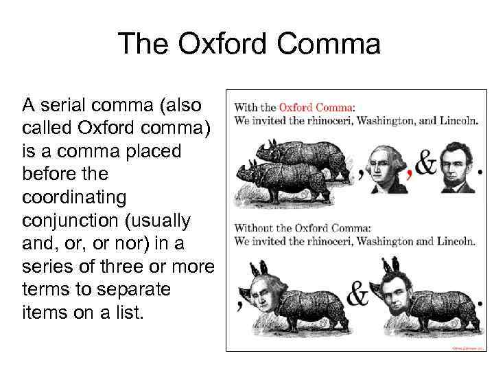 The Oxford Comma A serial comma (also called Oxford comma) is a comma placed