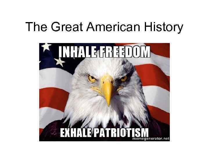 The Great American History 
