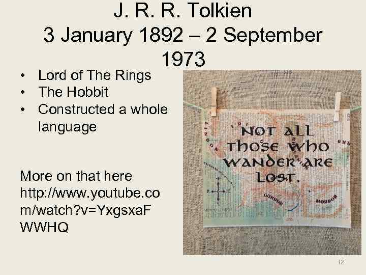 J. R. R. Tolkien 3 January 1892 – 2 September 1973 • Lord of