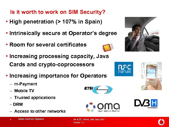 Is it worth to work on SIM Security? • High penetration (> 107% in