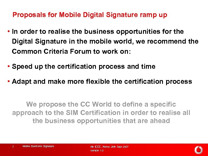 Proposals for Mobile Digital Signature ramp up • In order to realise the business