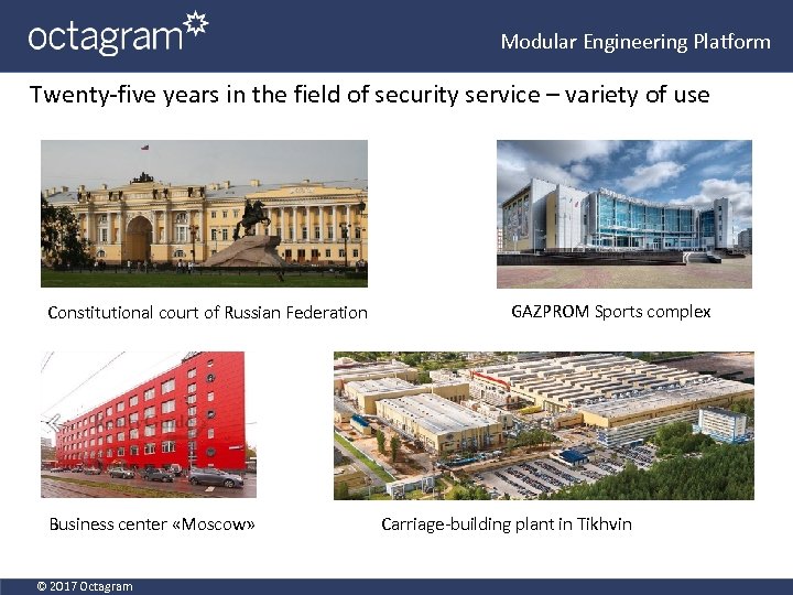 Modular Engineering Platform Twenty-five years in the field of security service – variety of