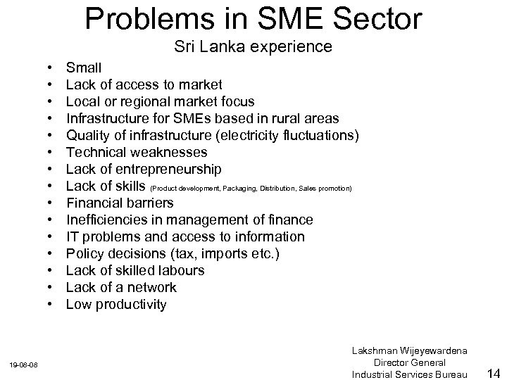 Problems in SME Sector Sri Lanka experience • • • • 19 -08 -08