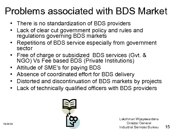 Problems associated with BDS Market • There is no standardization of BDS providers •