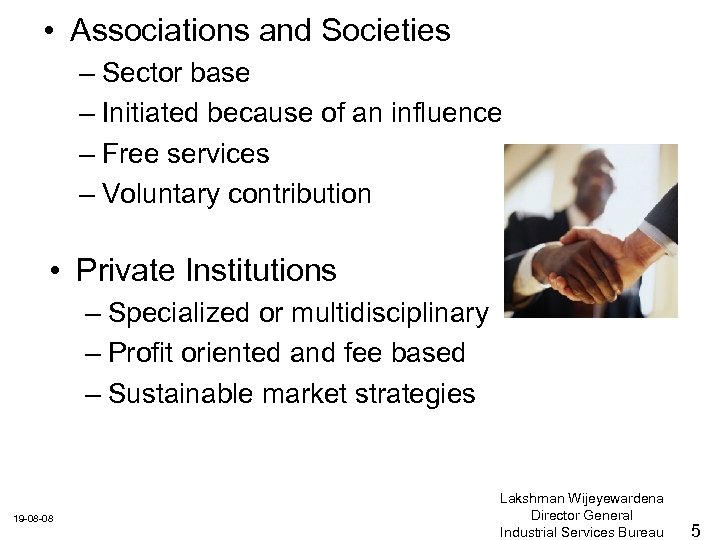  • Associations and Societies – Sector base – Initiated because of an influence